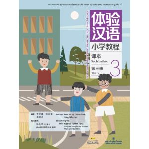 Trải nghiệm tiếng Trung dành cho học sinh tiểu học – Sách bài học – Tập 3