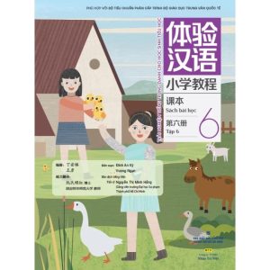 Trải nghiệm tiếng Trung dành cho học sinh tiểu học – Sách bài học – Tập 6