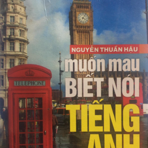 Sách Muốn mau biết nói tiếng Anh PDF - Nguyễn Thuần Phác