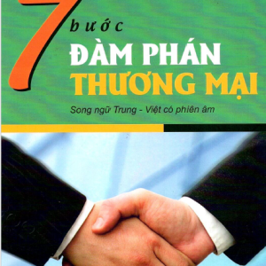 Sách Sổ tay 7 bước thương lượng thương nghiệp song ngữ Trung Việt có phiên âm PDF - Nhật Phạm