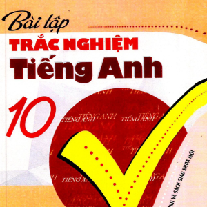 Sách Bài tập trắc nghiệm tiếng Anh 10 theo chương trình và SGK mới PDF