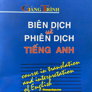 Sách Giảng trình Biên dịch và thông dịch tiếng Anh PDF - Dương Ngọc Dũng
