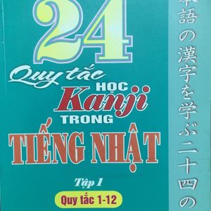 Sách 24 quy tắc học Kanji Tiếng Nhật PDF - Trần Việt Thanh, Nghiêm Đức Thiện