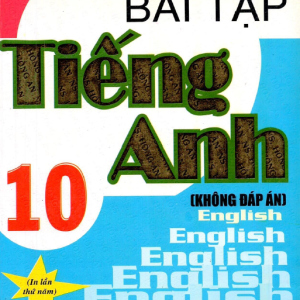 Sách Bài tập tiếng Anh 10 chương trình cũ PDF - Lưu Hoằng Trí
