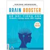 Sách Brain Booster – Nghe Phản Xạ Tiếng Anh Nhờ Công Nghệ Sóng Não