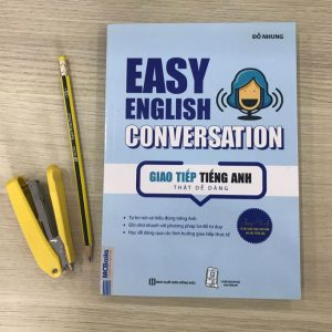 Sách Easy English Conversation – Giao tiếp tiếng Anh thật dễ dàng
