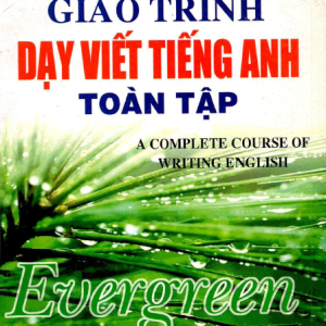 Sách Giáo trình dạy viết Tiếng Anh toàn tập PDF - Evergreen