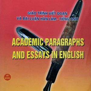 Sách Giáo trình viết đoạn và bài luận hàn lâm – tiếng Anh PDF - Trần Lê Duyến, Dương Thị Thực