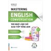 Sách Mastering English Conversation – 180 Ngày Làm Chủ Giao Tiếp Tiếng Anh