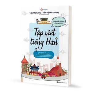 Sách Tập Viết Tiếng Hàn – Luyện Viết Chữ Đẹp Như Người Hàn
