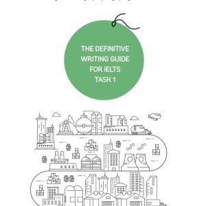 Sách The Definitive Writing Guide For IELTS – Task 1