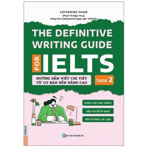 Sách The Definitive Writing Guide For IELTS – Task 2