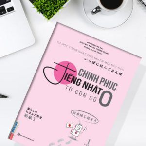 Sách Chinh phục tiếng Nhật từ con số 0 tập 1