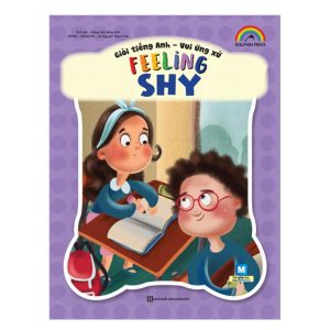 Sách Giỏi tiếng Anh – Vui ứng xử – Feeling Shy