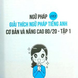 Sách Ngữ pháp và giải thích ngữ pháp tiếng Anh cơ bản và nâng cao 80/20 tập 1