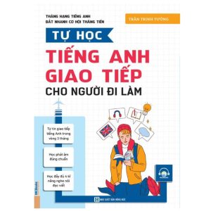 Sách Tự Học Tiếng Anh Giao Tiếp Cho Người Đi Làm