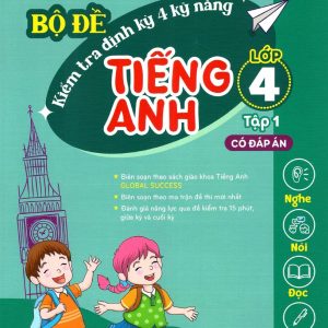 Sách Bộ Đề Kiểm Tra Định Kỳ 4 Kỹ Năng Tiếng Anh Lớp 4 Tập 1 - Global Success 4, Đại Lợi