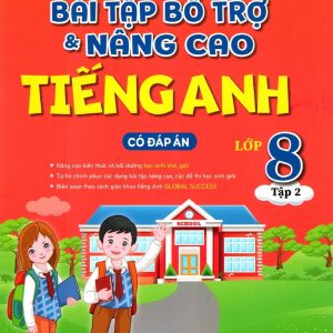 Sách Bài Tập Bổ Trợ Và Nâng Cao Tiếng Anh Lớp 8 Tập 2 - Global Success 8