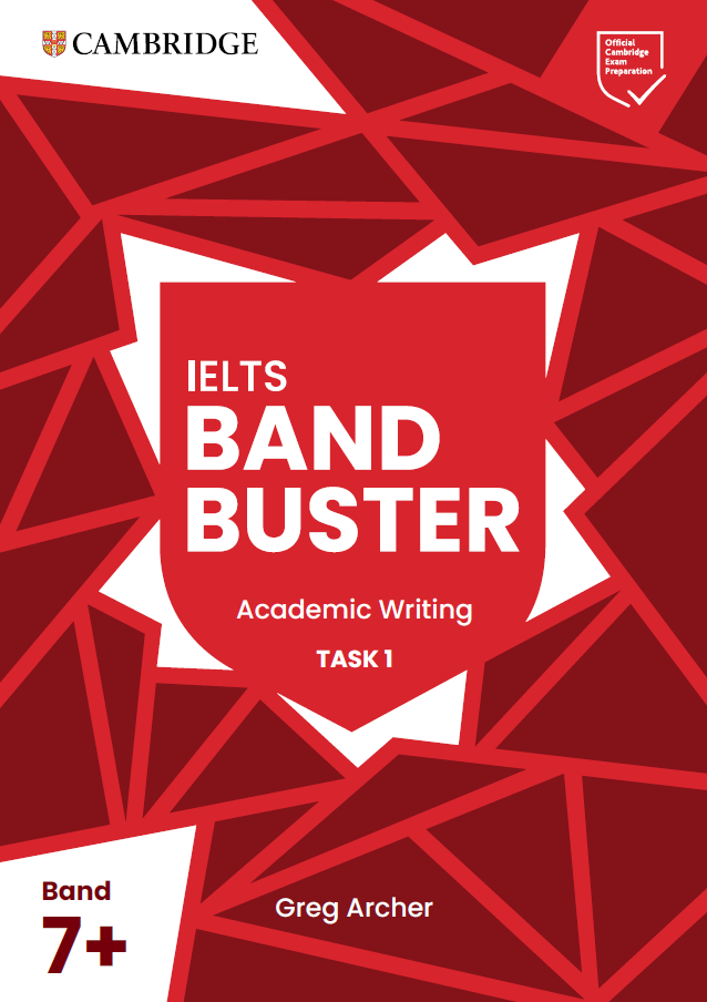 Sách IELTS Band Buster Academic Writing Task 1 For Band 7+, Greg Archer, Weloveielts