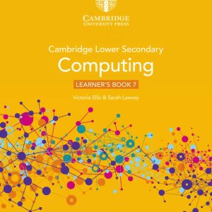 Sách Cambridge Lower Secondary Computing 7 Learner’s Book 7