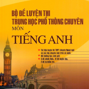 Sách Bộ đề luyện thi Trung học phổ thông chuyên môn Tiếng Anh 2022 PDF - Giang Thị Trang