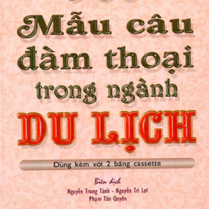 Sách 900 mẫu câu đàm thoại trong ngành du lịch PDF - Nguyễn Trung Tánh, Nguyễn Trí Lợi