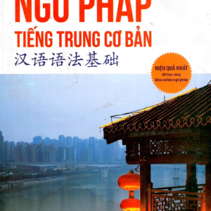 Sách Ngữ pháp tiếng Trung cơ bản PDF - GV Liu Chang