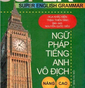 Sách Ngữ pháp tiếng Anh vô địch (Super English Grammar) PDF – Hoa Khắc Kiện, Trịnh Thiên Sinh