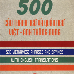 Sách 500 câu thành ngữ và quán ngữ Việt - Anh thông dụng