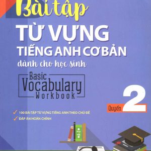 Sách Bài Tập Từ Vựng Tiếng Anh Cơ Bản Dành Cho Học Sinh 2 - Basic Vocabulary Workbook 2, Lavinia Gopi
