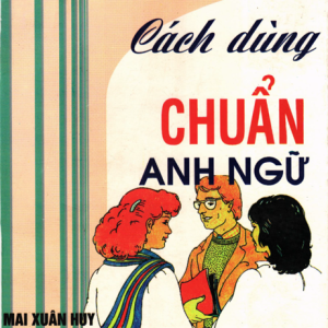 Sách Cách sử dụng chuẩn Anh ngữ - Bản PDF