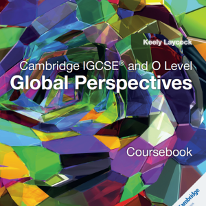 Sách Cambridge IGCSE And O Level Global Perspectives Coursebook - Keely Laycock