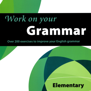 Sách Collins Work On Your Grammar A1 Elementary A1 (Ngữ Pháp Tiếng Anh Sơ Cấp)