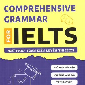 Sách Comprehensive Grammar For Ielts - Ngữ Pháp Toàn Diện Thi Ielts, Nguyễn Hoàng Ngân