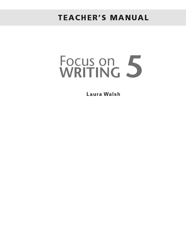 Sách Focus On Writing 5 Student Book - Laura Walsh, + Teacher’s Manual