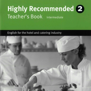 Sách Highly Recommended 2 Teacher’s Book - Intermediate, 2010, English for the hotel and catering industry, Trish Stott