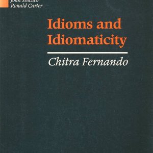 Sách Idioms And Idiomaticity - Chitra Fernando