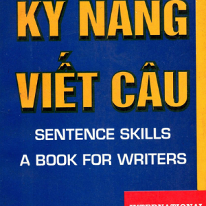 Sách Kỹ năng viết câu - Sentence Skills A book for writers
