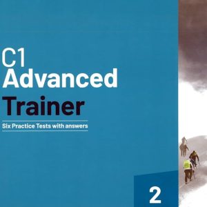Sách C1 Advanced Trainer 2 - Six CAE Practice Tests With Answers + Audio Scripts