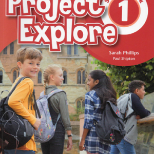 Sách Project Explore 1 Student Book - Sarah Phillips, Paul Shipton