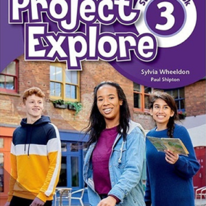 Sách Project Explore 3 Student Book - Sylvia Wheeldon, Paul Shipton
