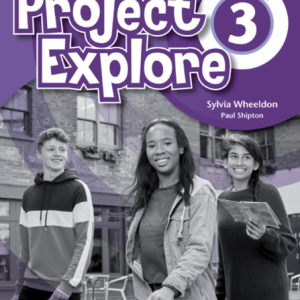 Sách Project Explore 3 Workbook - Sylvia Wheeldon, Paul Shipton