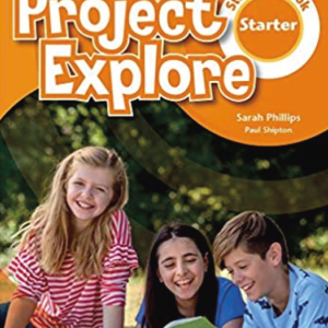 Sách Project Explore Starter Student Book - Sarah Phillips, Paul Shipton