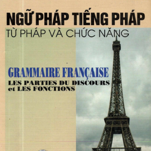 Sách Ngữ pháp tiếng Pháp, từ pháp và chức năng PDF - Phan Thị Tình