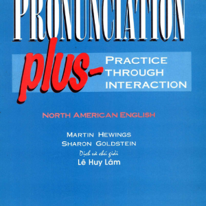 Sách Pronunciation Plus - Luyện Phát Âm Tiếng Anh (Song Ngữ), Dịch Và Chú Giải Lê Huy Lâm