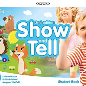 Sách Show and Tell 1 Student Book 2nd Edition PDF - Kathryn Harper, Gabby Pritchard