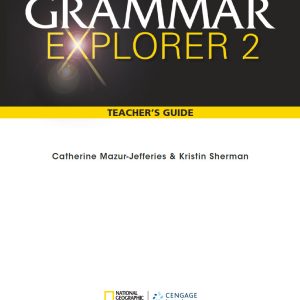 Sách Grammar Explorer 2 Teacher’s Guide 2 - Catherine Mazur-Jefferies, Kristin Sherman