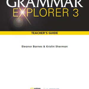 Sách Grammar Explorer 3 Teacher’s Guide 3 - Eleanor Barnes, Kristin Sherman