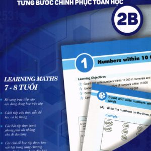 Sách Toán Tài Năng 2B - Từng Bước Chinh Phục Toán Học, Alan Tan, Learning Maths 7-8 tuổi