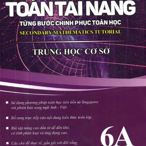 Sách Toán tài năng, từng bước chinh phục toán học Trung học cơ sở 6A PDF - Lim C.K